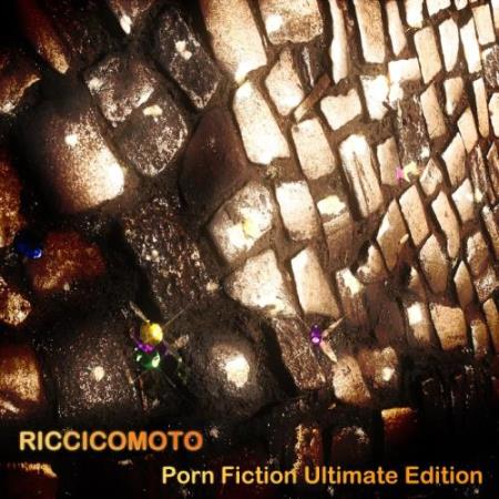 Riccicomoto - Porn Fiction Ultimate Edition (2017)