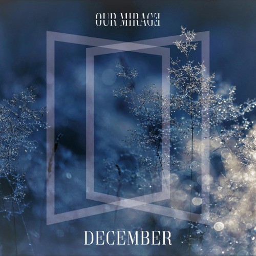 Our Mirage - December [Single] (2017)