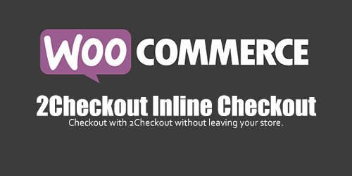 WooCommerce - 2Checkout Inline Checkout v1.1.12