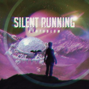 Silent Running - Deathblow (Single) (2017)