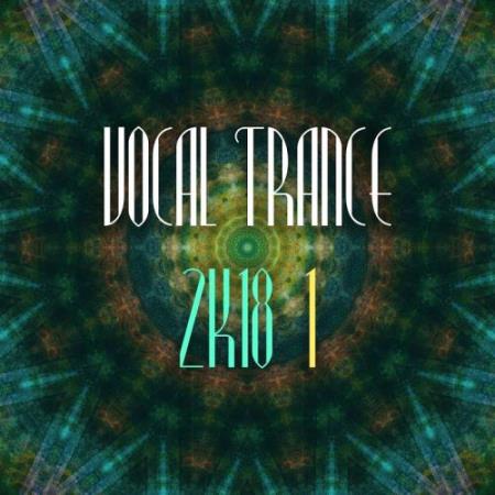 Vocal Trance 2k18, Vol. 1 (2018)