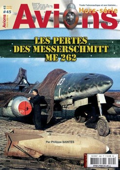 Les Pertes Des Messerschmitt Me 262 (Avions Hors-Serie 45)