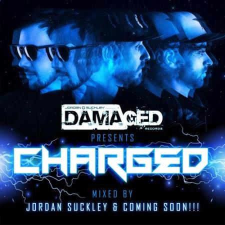 Jordan Suckley & Coming Soon!!! - Damaged Presents Charged (2018)