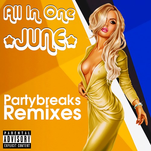 Partybreaks and Remixes Dance - All In One June 003 (2018)