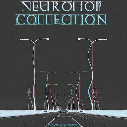 Neurohop Collection (Compiled by ZeByte) (2018)