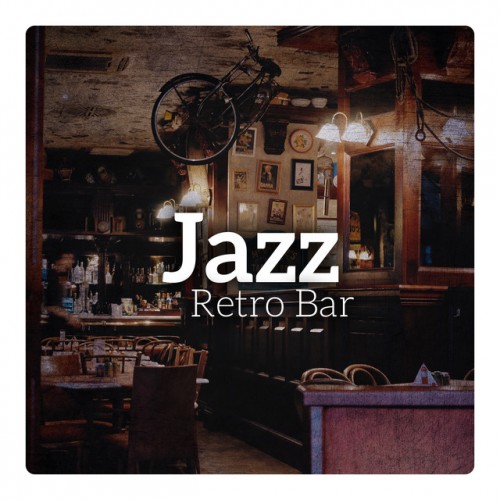 VA - Jazz Retro Bar: Vintage Lounge Music, Dixieland and Jazz Swing (2018)