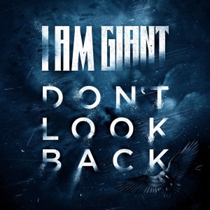 I Am Giant - Don't Look Back (Single) (2018)