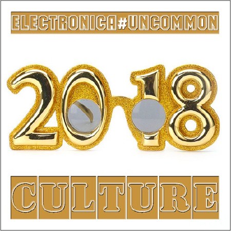 Culture 2018 Electronica Uncommon (2018)