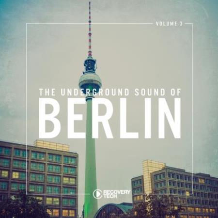 The Underground Sound of Berlin Vol 3 (2018)