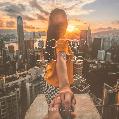 Rooftop Lounge The Sounds of Chillout (2018)