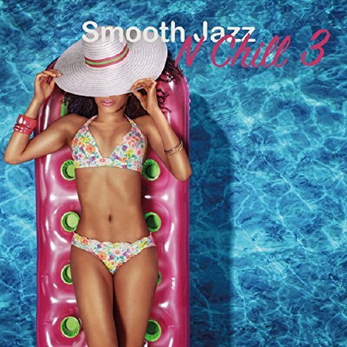 Smooth Jazz n Chill 3 (2018) Mp3