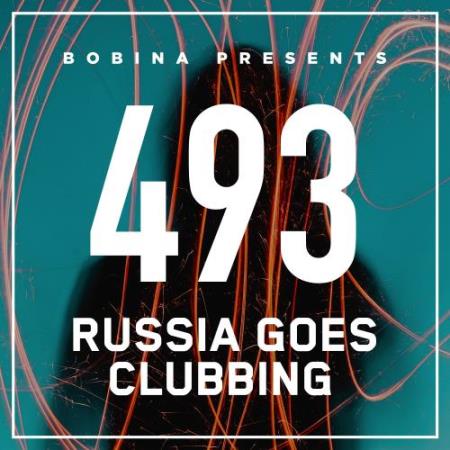 Bobina - Russia Goes Clubbing 493 (2018-03-24)
