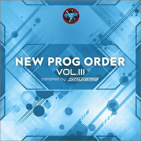 VA - New Prog Order Vol. 3 (Compiled by Shyisma) (2018)