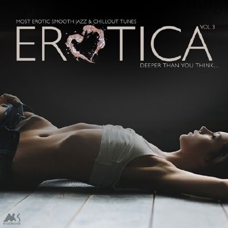 Erotica Vol. 1-3 Most Erotic Lounge And Smooth Jazz And Chillout Tunes (2014-2018)