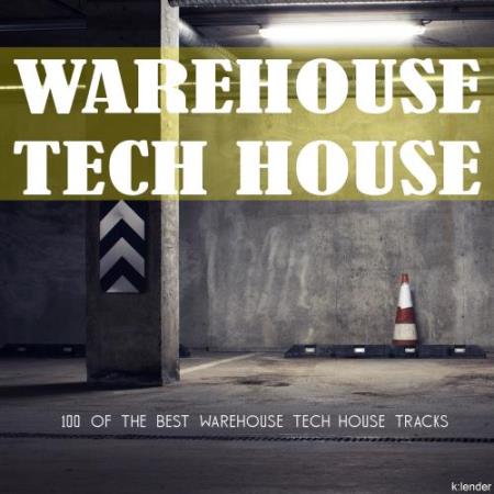 Warehouse Tech House: 100 Of The Best Warehouse Tech House Tracks (2018)