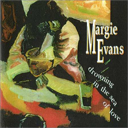 Margie Evans - Drowning In The Sea Of Love (1996)