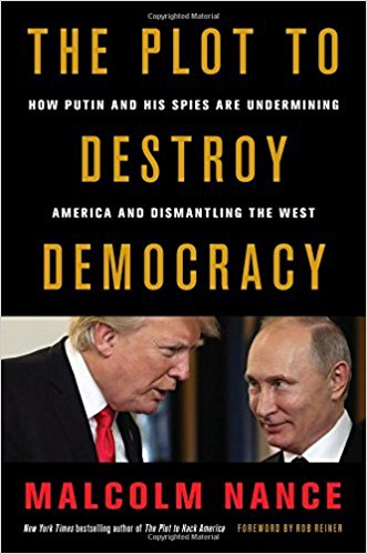 The Description to Destroy Democracy How Putin and His Spies Are Undermining America and Dismantling the West