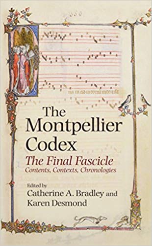 The Montpellier Codex The Final Fascicle. Contents, Contexts, Chronologies