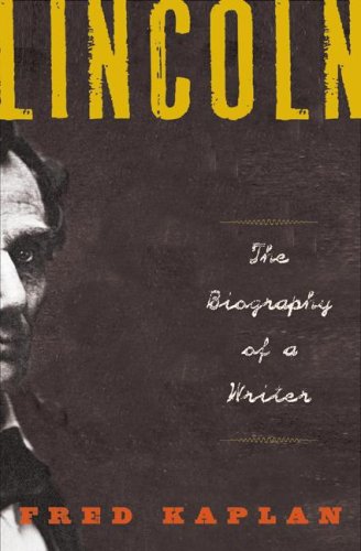 Lincoln The Biography of a Writer