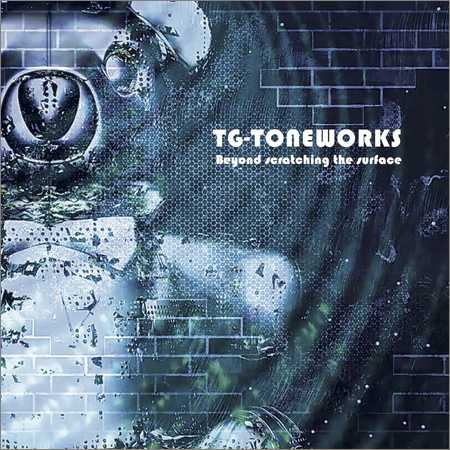 TG-Toneworks - Beyond Scratching The Surface (2018)