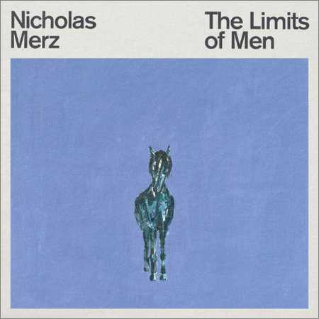 Nicholas Merz - The Limits Of Men (2018)