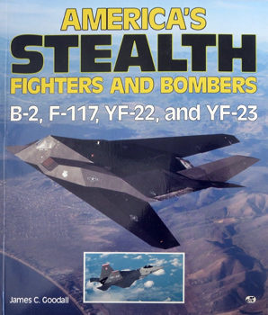 America's Stealth Fighters and Bombers: B-2, F-117, YF-22 and YF-23