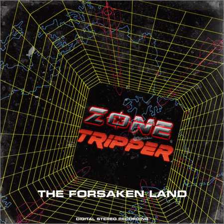 Zone Tripper - The Forsaken Land (2018)