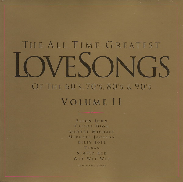The All Time Greatest Love Songs of the 60s, 70s, 80s and 90s, Vol. II (2CD) Compilation (1997)