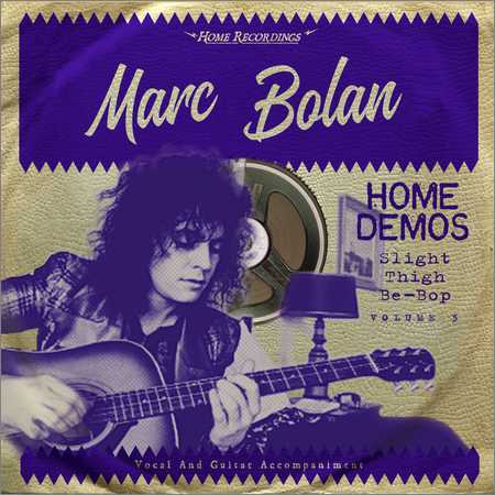 Marc Bolan - Slight Thigh Be-Bop (2018)