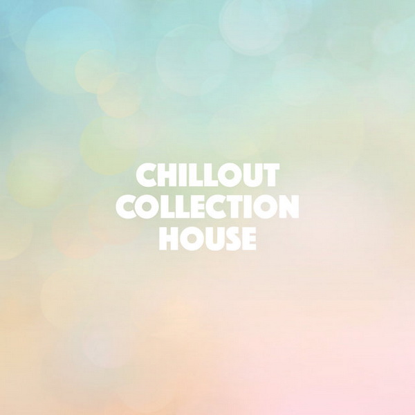 Chillout Collection House (2018)