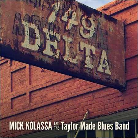 Mick Kolassa and The Taylor Made Blues Band - 149 Delta Avenue (2018)