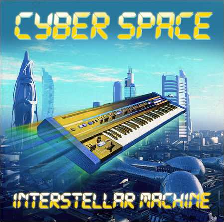 Cyber Space - Interstellar Machine (2018)