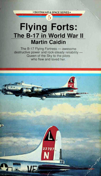 Flying Forts: The B-17 in World War II (Bantam Air & Space Series 5)