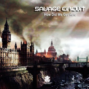 Savage Circuit - How Did We Get Here (Original Mix) (2018)